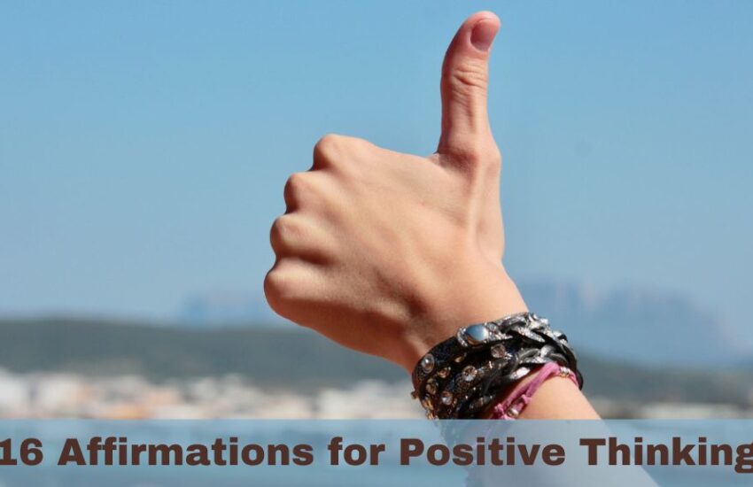 16 Affirmations for Positive Thinking