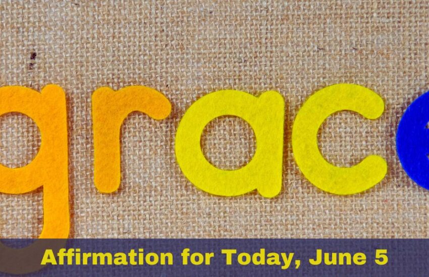 Affirmation for Today, June 5